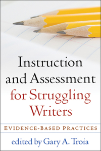 Instruction and Assessment for Struggling Writers