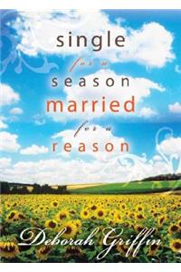 Single For A Season, Married For A Reason