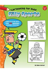 Silly Sports: Learn to Draw More Than 20 Amazingly Awesome Athletes
