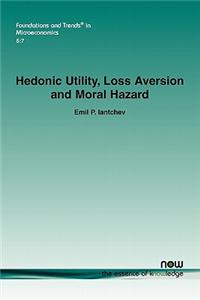 Hedonic Utility, Loss Aversion and Moral Hazard