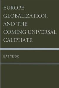 Europe, Globalization, and the Coming of the Universal Caliphate