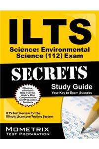 ILTS Science: Environmental Science (112) Exam Secrets, Study Guide