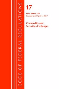 Code of Federal Regulations, Title 17 Commodity and Securities Exchanges 200-239, Revised as of April 1, 2017