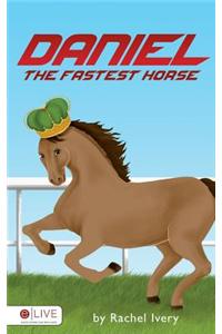 Daniel, the Fastest Horse