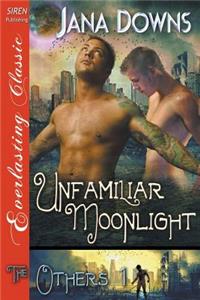 Unfamiliar Moonlight [The Others 1] (Siren Publishing Everlasting Classic Manlove)