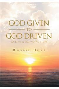 God Given to God Driven