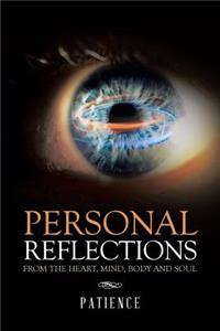 Personal Reflections from the Heart, Mind, Body and Soul
