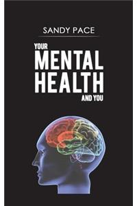 Your Mental Health and You