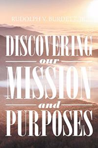 Discovering our Mission and Purposes