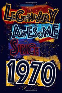 Legendary Awesome Since 1970 Notebook Birthday Gift