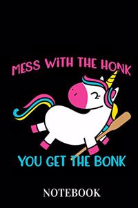 Mess With The Honk You Get The Bonk - Notebook