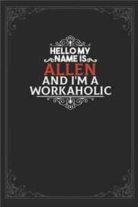 Hello My Name Is Allen And I'm a Workaholic