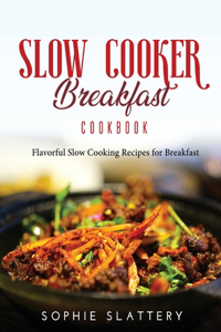Slow Cooker Breakfast Cookbook