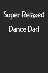 Super Relaxed Dance Dad