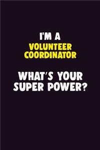 I'M A Volunteer Coordinator, What's Your Super Power?