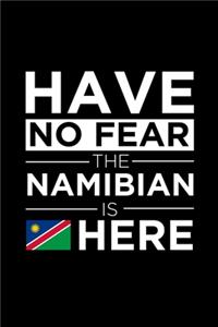 Have No Fear The Namibian is here Journal Namibian Pride Namibia Proud Patriotic 120 pages 6 x 9 Notebook: Blank Journal for those Patriotic about their country of origin