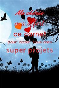 Ma chérie m'a offert ce carnet pour noter tous mes super projets