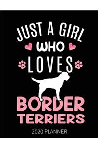 Just A Girl Who Loves Border Terriers 2020 Planner