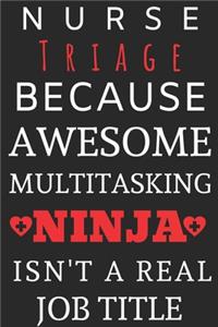 Nurse Triage Because Awesome Multitasking Ninja Isn't A Real Job Title