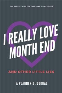 I Really Love Month End and Other Little Lies