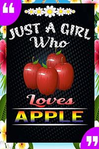 Just A Girl Who Loves Apple