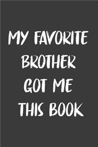 My Favorite Brother Got Me This Book
