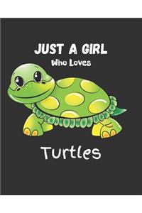Just A Girl Who Loves Turtles