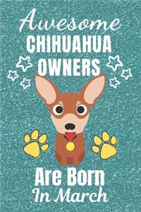 Awesome Chihuahua Owners Are Born In March