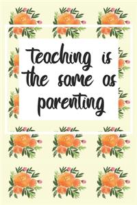teaching is the same as parenting