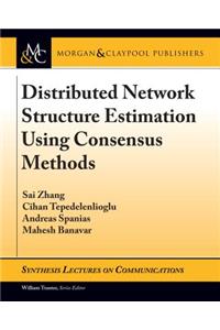 Distributed Network Structure Estimation Using Consensus Methods