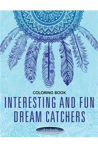 Interesting and Fun Dream Catchers Coloring Book