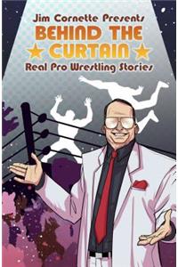 Jim Cornette Presents: Behind the Curtain - Real Pro Wrestling Stories