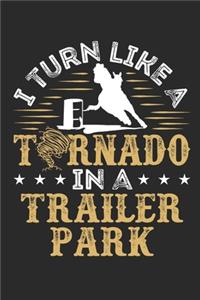 I Turn Like a Tornado In a Trailer Park