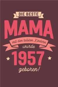 Die Beste Mama wurde 1957 geboren