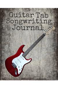 Guitar Tab Songwriting Journal: New composition size 120 page 7.5" x 9.25" Blank Guitar Tab Notebook and Music Songwriting Journal with Blank Sheet Music