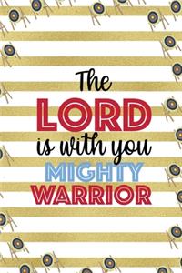 The Lord Is With You Mighty Warrior