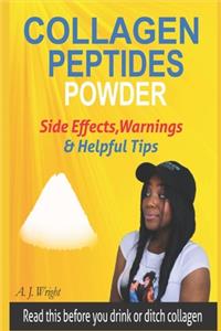 Collagen Peptides Powder Side Effects, Warnings & Helpful Tips