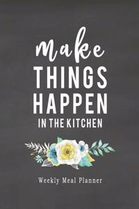 Make Things Happen