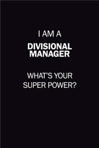 I Am A Divisional Manager, What's Your Super Power?
