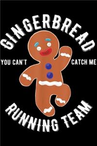 Gingerbread you can't catch me running team