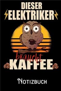 Dieser Elektriker braucht Kaffee - Notizbuch