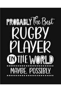 Probably the Best Rugby Player In the World. Maybe. Possibly.