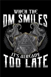 When the DM Smiles It's Already Too Late