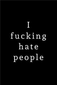 I Fucking Hate People