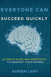 Everyone Can Succeed Quickly