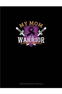 My Mom Is A Warrior Alzheimer's Awareness