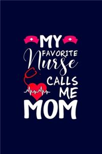 My Favorite Nurse Calls Me Mom