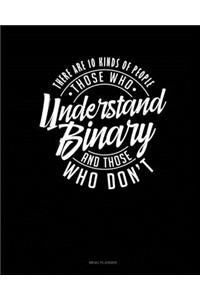 There Are 10 Kinds Of People Those Who Understand Binary And Those Who Don't