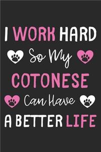 I Work Hard So My Cotonese Can Have A Better Life