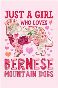 Just a Girl Who Loves Bernese Mountain Dogs